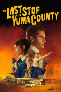 The Last Stop in Yuma County (2023) (Hindi + English) Dual Audio Hollywood Movie HD BluRay ESub
